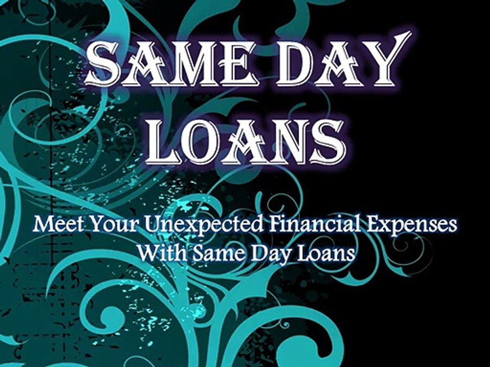 Resolve Your All Unexpected Pecuniary Issues Through Same Day Loans