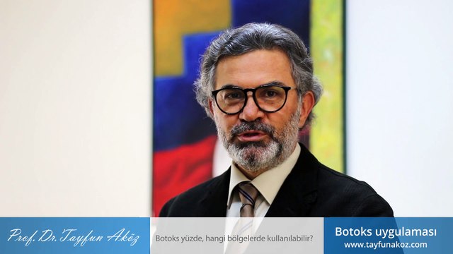 Botoks yüzde hangi bölgelerde kullanılabilir? - Prof. Dr. Tayfun Aköz
