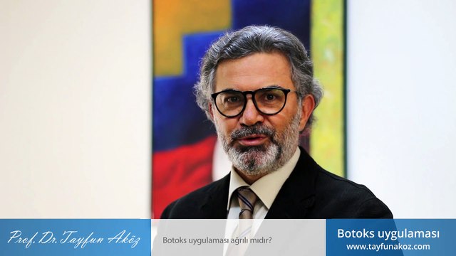 Botoks uygulaması ağrılı mıdır? - Prof. Dr. Tayfun Aköz