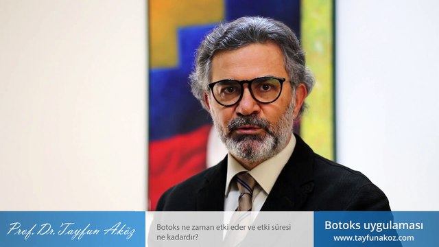 Botoks ne zaman etki eder ve etki süresi ne kadardır? - Prof. Dr. Tayfun Aköz