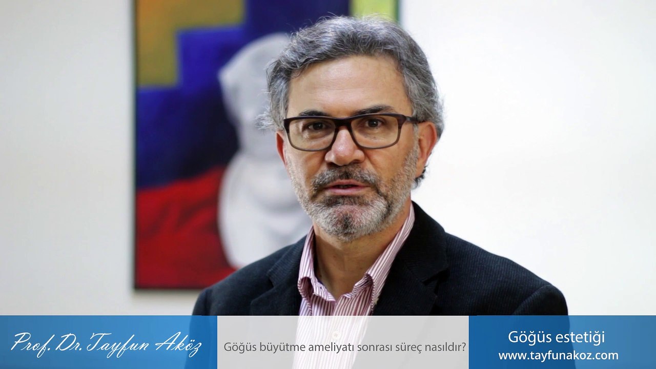 Göğüs büyütme ameliyatı sonrası süreç nasıldır? - Prof. Dr. Tayfun Aköz