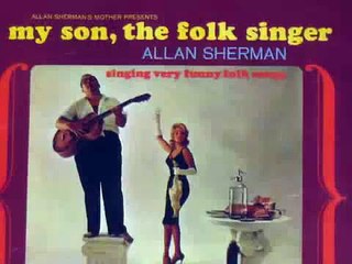 Allan Sherman "My Son, The Folk Singer"    My Zelda