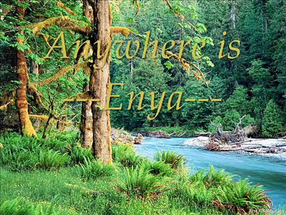 Anywhere is - Enya