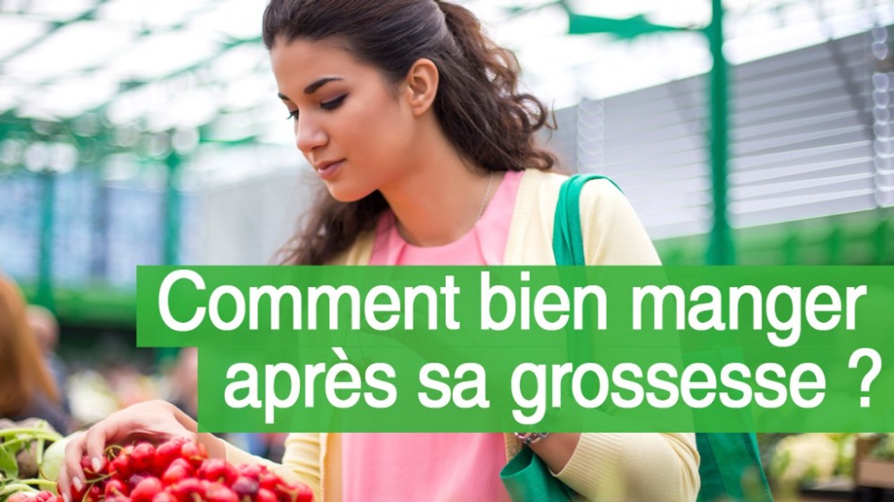 Comment bien manger après sa grossesse ?