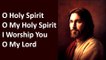 O Holy Spirit I Worship You My Lord-New English Christian Music Praise & Worship Songs 2015 Lyrics-Jesus Praise Songs
