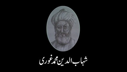 Shahab Ud Din Muhammad Ghori Part 1