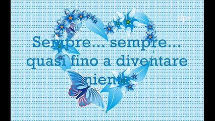 Sempre.. sempre.. quasi fino a diventare niente..