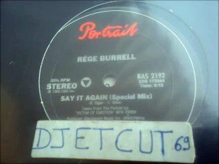 RéGE BURRELL -SAY IT AGAIN(SPECIAL MIX)(RIP ETCUT)PORTRAIT REC 85
