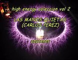 HIGH ENERGY song LAS MANOS QUIETAS