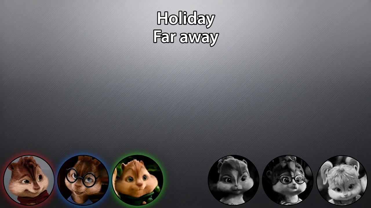 The Chipmunks & The Chipettes - Holiday (with lyrics)