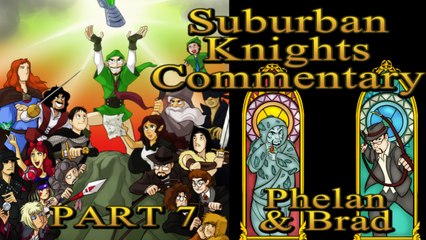 Phelan & Brad - Suburban Knights Commentary Part 7
