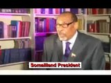 Somaliland President's speaks of hopes for Somaliland recognition