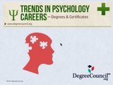Psychology Degrees & Careers Trends for Psychology Majors