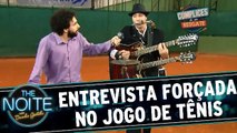 Entrevista Forçada no jogo de tênis