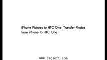 iPhone Pictures to HTC One: Transfer Photos from iPhone to HTC One