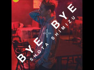 【転載・DL禁止】清水翔太／BYE×BYE Vo.抽出