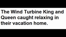 The Wind Turbine King caught busted