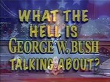What the hell is George W Bush talking about?