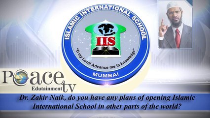 All About Islamic International School - Dr. Zakir Naik