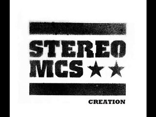 Stereo MC's - Creation