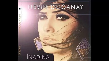NEVİN DOĞANAY - Başka Biri Var 2015 (İNADINA ALBÜMÜNDEN)