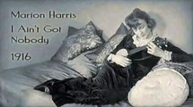 Marion Harris - I Ain't Got Nobody (1916)