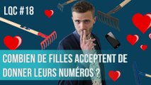 Combien de filles acceptent de donner leurs numéros dans la rue ? LQC #18