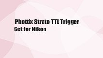 Phottix Strato TTL Trigger Set for Nikon