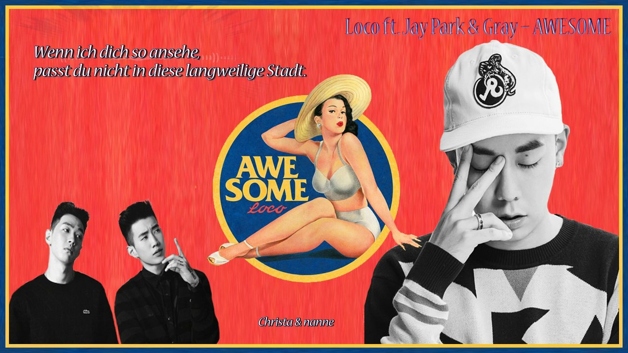 Loco ft. Jay Park & Gray - AWESOME k-pop [german Sub]