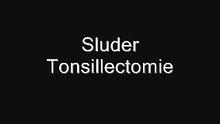 Sluder Tonsillectomy - Keelamandelen verwijderen
