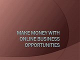 How to Make Money Online : How to Make Money With Online Business Opportunities