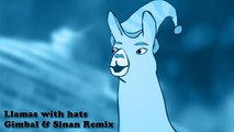 Llamas with hats - Electro Remix by Gimbal & Sinan