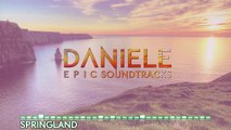DANIELE Epic Soundtracks - Springland