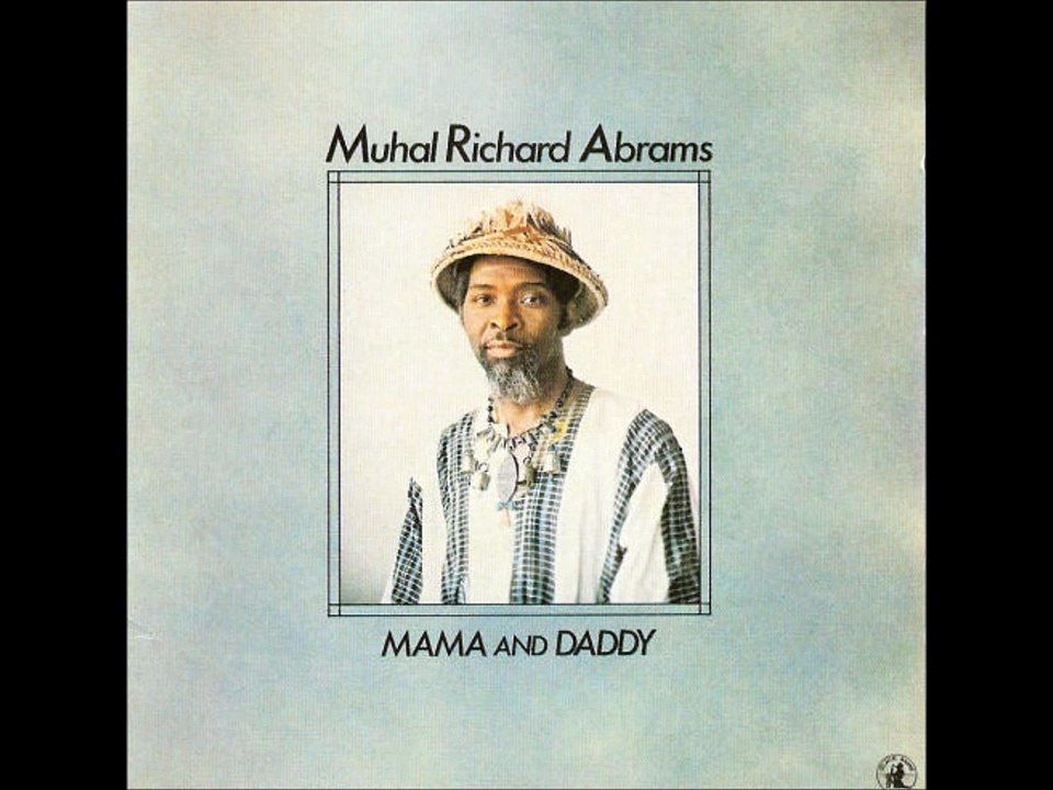 Muhal Richard Abrams - Mama And Daddy (album)