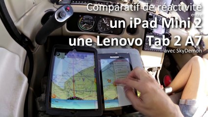 Comparatif de réactivité entre un iPad Mini 2 et une Lenovo Tab 2 A7 avec SkyDemon