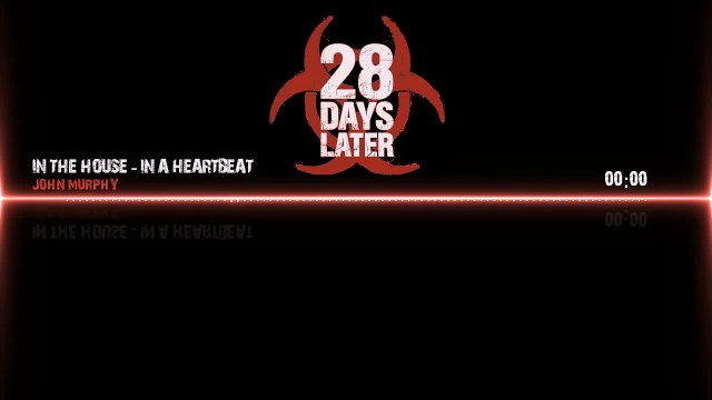 28 Days Later Soundtrack - In The House, In A Heartbeat by John Murphy