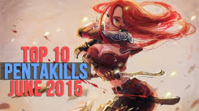 Top 10 Pentakills ● June, 2015 (League of Legends)