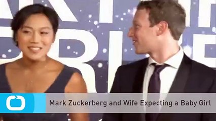 Mark Zuckerberg and Wife Expecting a Baby Girl