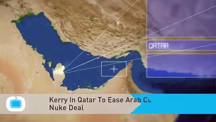 Kerry In Qatar To Ease Arab Concerns About Iran Nuke Deal