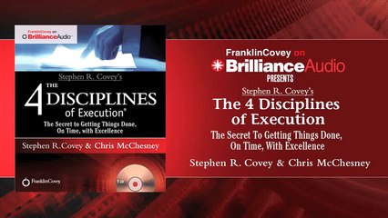 Stephen R. Covey's The 4 Disciplines of Execution by Stephen R. Covey and Chris McChesney