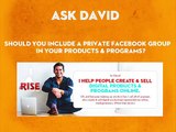 Should you include a private Facebook group in your products & programs?