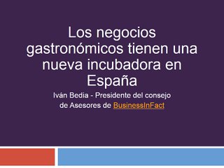 Los negocios gastronómicos tienen una nueva incubadora en España