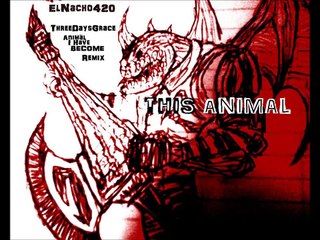 This Animal (3DG Animal I Have Become Dubstep Remix)