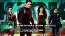 Exclusive׃ Yaar Na Miley - Remix (New Rap) ¦ Kick ¦ Yo Yo Honey Singh ¦ Salman Khan