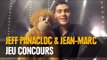 Jeff Panacloc et Jean-Marc - Jeu concours