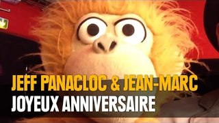 Jeff Panacloc & jean-Marc - Joyeux anniversaire !