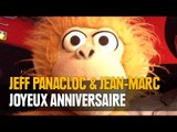 Jeff Panacloc & jean-Marc - Joyeux anniversaire !