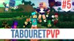 [Minecraft] Tabouret PVP #5 : SMASH TABOURET !