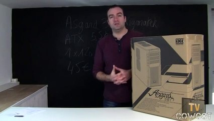 [Cowcot TV] Présentation boitier Xigmatek Asgard 381