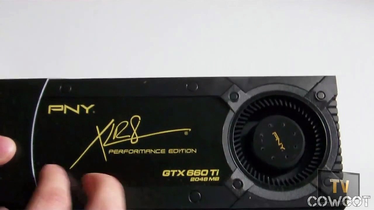 [Cowcot TV] Présentation carte graphique GTX 660 Ti PNY XLR8